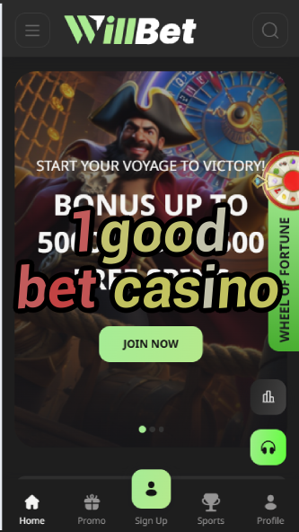 1 Good Bet Casino - Reliable Gambling Platform-casinoorder.vip